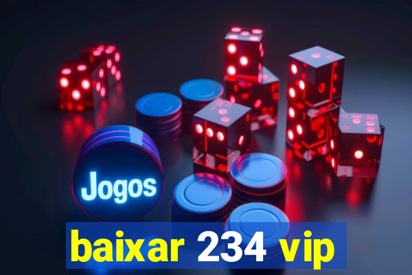 baixar 234 vip